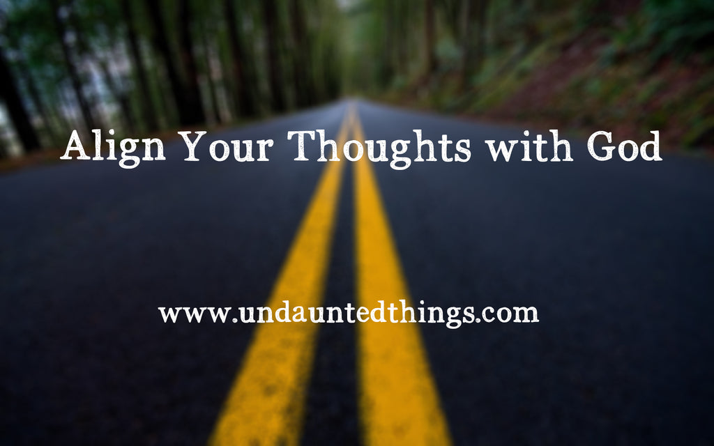 Align Your Thoughts with God