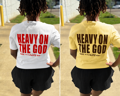 Heavy on the God Tee