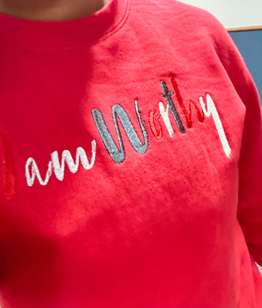I am Worthy Sweatshirt - Undaunted Things