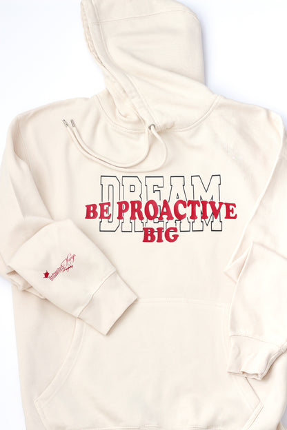 Dream Big & Be Proactive Hoodie - Undaunted Things