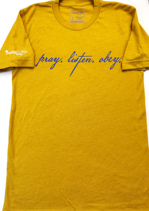 Pray Listen Obey Tee- Gold - Undaunted Things