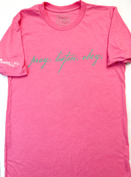 Pray Listen Obey Tee- Pink - Undaunted Things